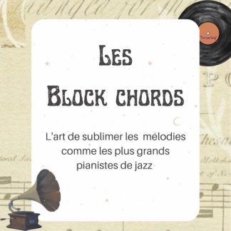 Formation piano les Block Chords. L'art de sublimer les mélodies comme les plus grands pianistes de jazz